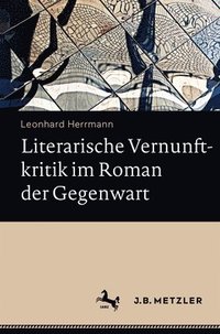 bokomslag Literarische Vernunftkritik im Roman der Gegenwart