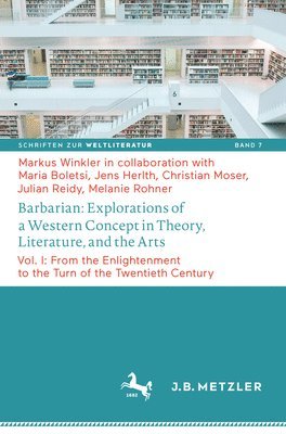 bokomslag Barbarian: Explorations of a Western Concept in Theory, Literature, and the Arts