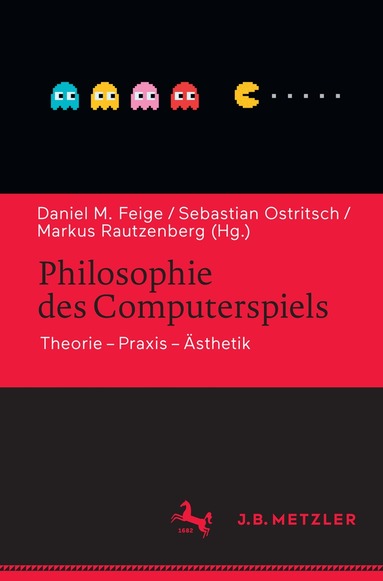 Daniel M. Feige, Sebastian Ostritsch, Markus Rautzenberg - Philosophie des Computerspiels, Häftad
