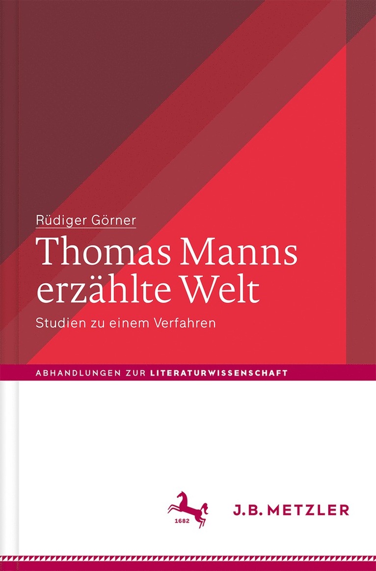Rüdiger Görner - Thomas Manns erzählte Welt, Inbunden