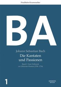 bokomslag Johann Sebastian Bach: Die Kantaten und Passionen