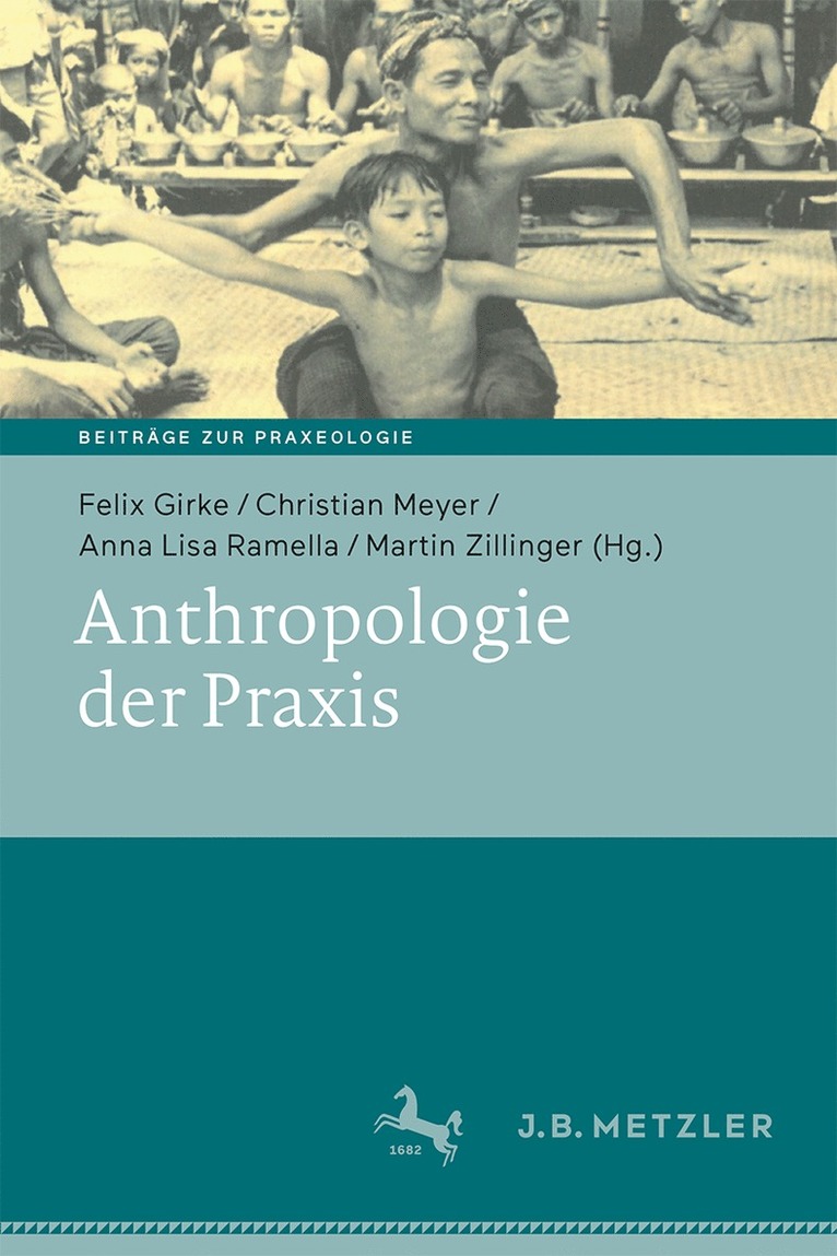 Felix Girke, Christian Meyer, Anna Lisa Ramella, Martin Zillinger - Anthropologie der Praxis, Inbunden