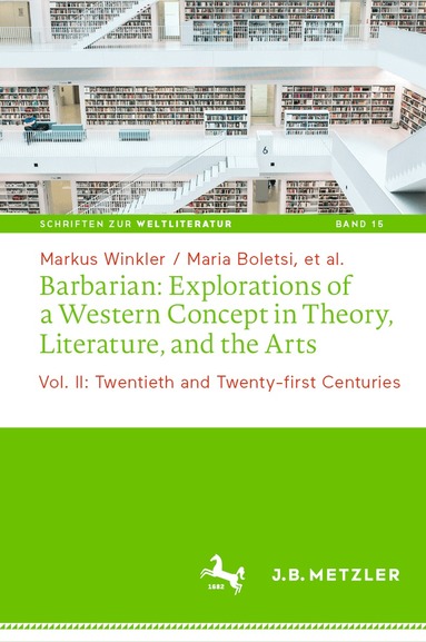 Markus Winkler, Maria Boletsi - Barbarian: Explorations of a Western Concept in Theory, Literature, and the Arts, Inbunden