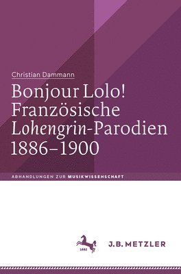 bokomslag Bonjour Lolo! Franzsische Lohengrin-Parodien 18861900