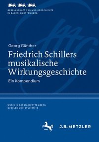 bokomslag Friedrich Schillers musikalische Wirkungsgeschichte