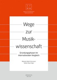 bokomslag Wege zur Musikwissenschaft / Paths to Musicology