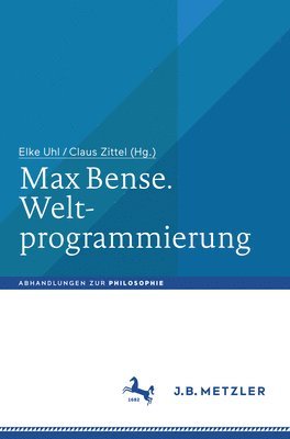 Max Bense. Weltprogrammierung 1