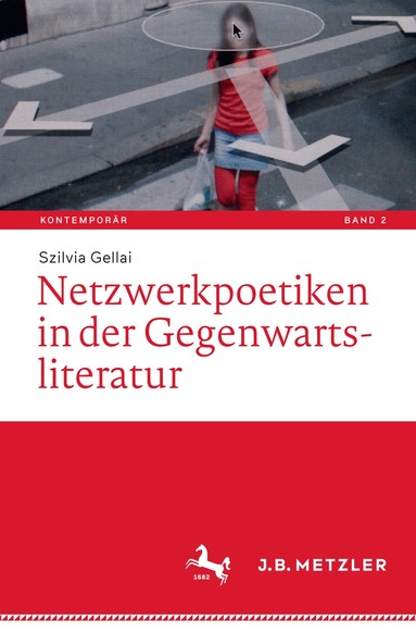 Szilvia Gellai - Netzwerkpoetiken in der Gegenwartsliteratur, Häftad