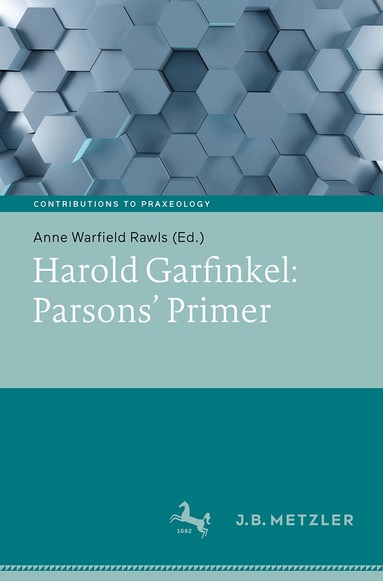 Anne Warfield Rawls - Harold Garfinkel: Parsons' Primer, Inbunden