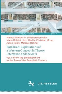 bokomslag Barbarian: Explorations of a Western Concept in Theory, Literature, and the Arts