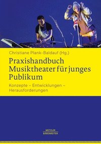 bokomslag Praxishandbuch Musiktheater Fur Junges Publikum