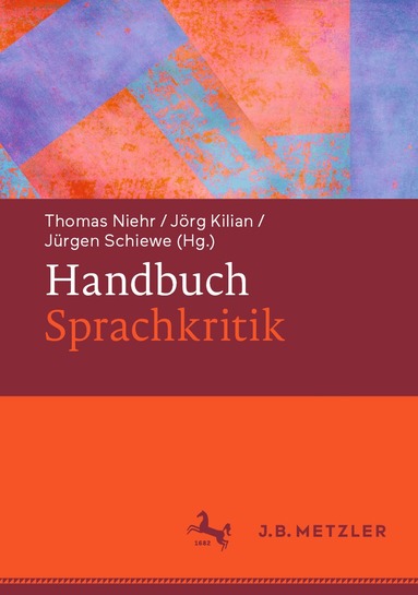 Thomas Niehr, Jörg Kilian, Jürgen Schiewe - Handbuch Sprachkritik, Inbunden