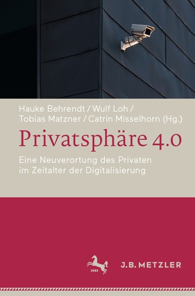 Hauke Behrendt, Wulf Loh, Tobias Matzner, Catrin Misselhorn - Privatsphäre 4.0, Häftad