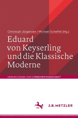 Christoph Jürgensen, Michael Scheffel - Eduard von Keyserling und die Klassische Moderne, Häftad