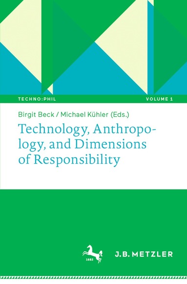 Birgit Beck, Michael Kühler - Technology, Anthropology, and Dimensions of Responsibility, Häftad