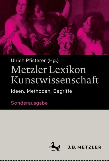 Ulrich Pfisterer - Metzler Lexikon Kunstwissenschaft, Häftad