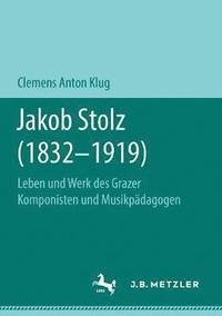 bokomslag Jakob Stolz (1832-1919)
