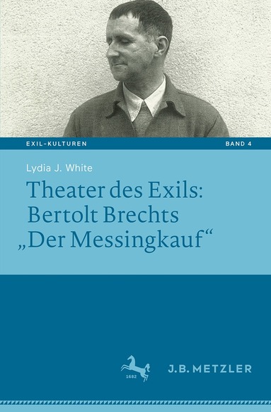 Lydia J. White - Theater des Exils: Bertolt Brechts „Der Messingkauf“, Häftad