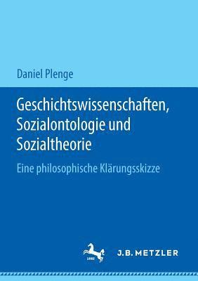 bokomslag Geschichtswissenschaften, Sozialontologie und Sozialtheorie