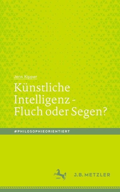 Jens Kipper - Künstliche Intelligenz - Fluch oder Segen?, Häftad