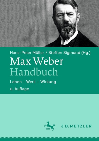 Hans-Peter Müller, Steffen Sigmund - Max Weber-Handbuch, Inbunden
