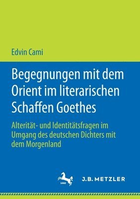 bokomslag Begegnungen mit dem Orient im literarischen Schaffen Goethes