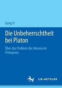 bokomslag Die Unbeherrschtheit bei Platon