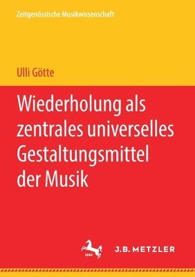 bokomslag Wiederholung als zentrales universelles Gestaltungsmittel der Musik