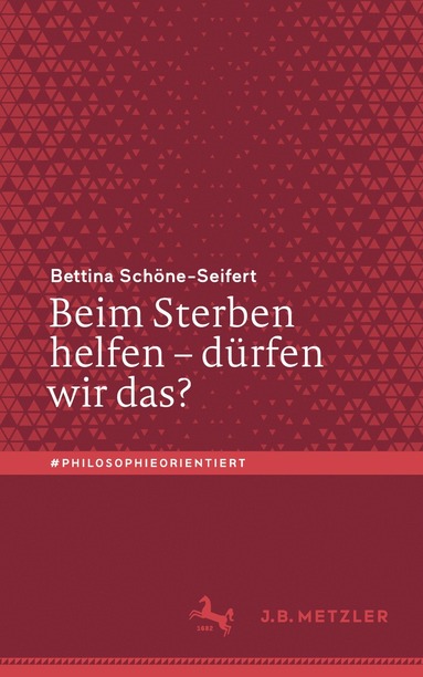 Bettina Schöne-Seifert - Beim Sterben helfen – dürfen wir das?, Häftad