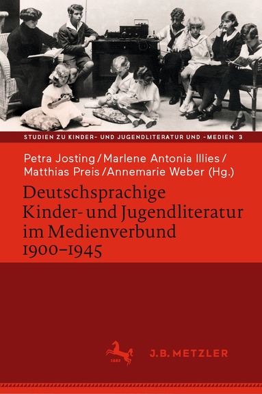 Petra Josting, Marlene Antonia Illies, Matthias Preis, Annemarie Weber - Deutschsprachige Kinder- und Jugendliteratur im Medienverbund 1900-1945, Inbunden