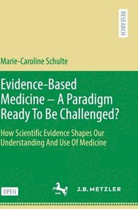 bokomslag Evidence-Based Medicine - A Paradigm Ready To Be Challenged?