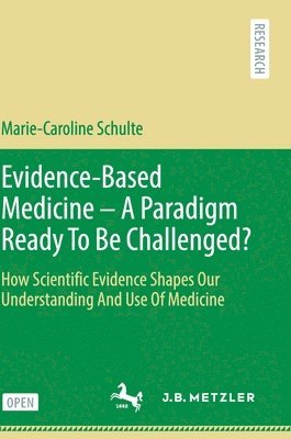 Evidence-Based Medicine - A Paradigm Ready To Be Challenged? 1