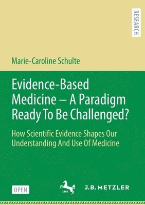 bokomslag Evidence-Based Medicine - A Paradigm Ready To Be Challenged?