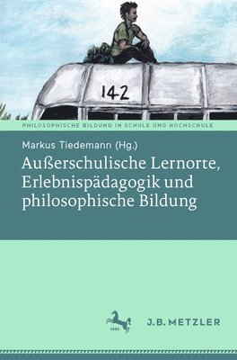 Auerschulische Lernorte, Erlebnispdagogik und philosophische Bildung 1