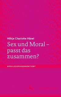 bokomslag Sex und Moral  passt das zusammen?