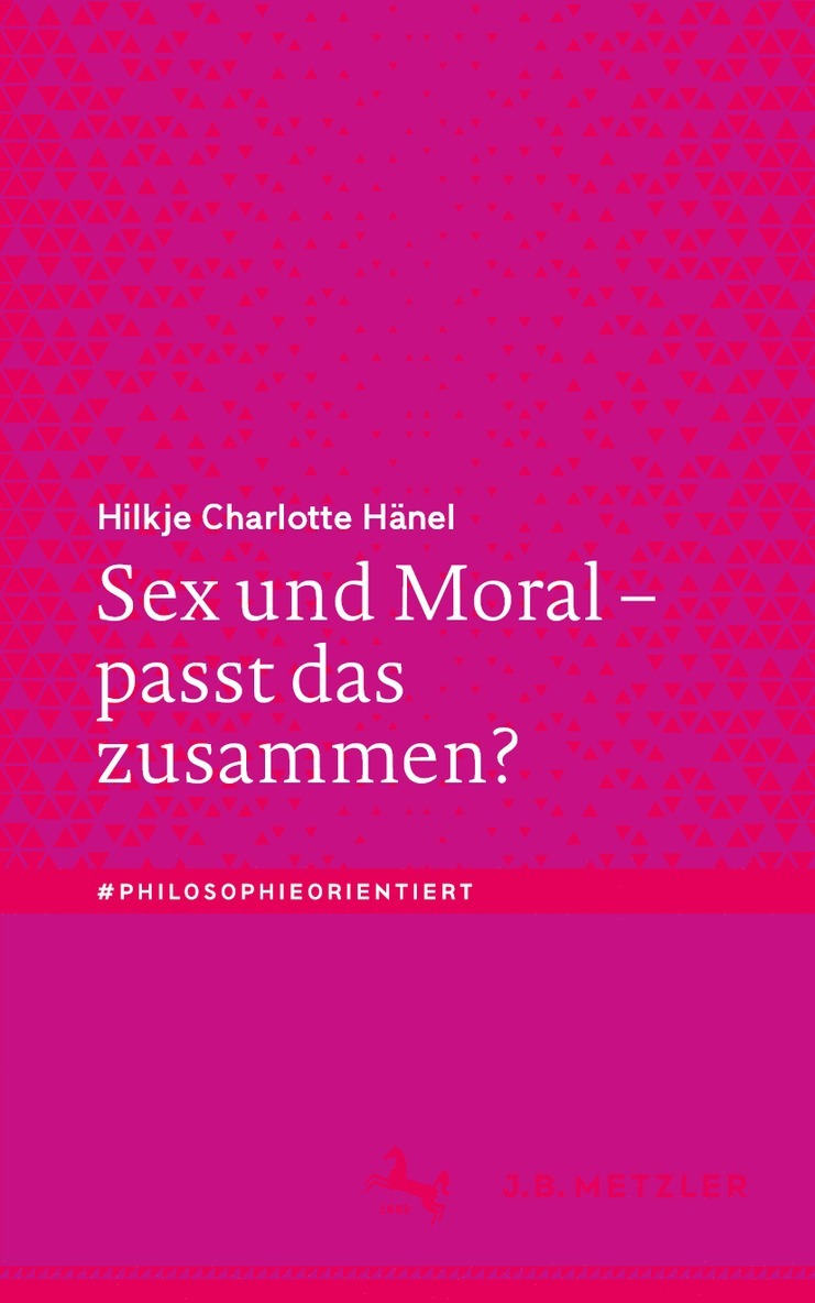 Hilkje Charlotte Hänel - Sex und Moral – passt das zusammen?, Häftad