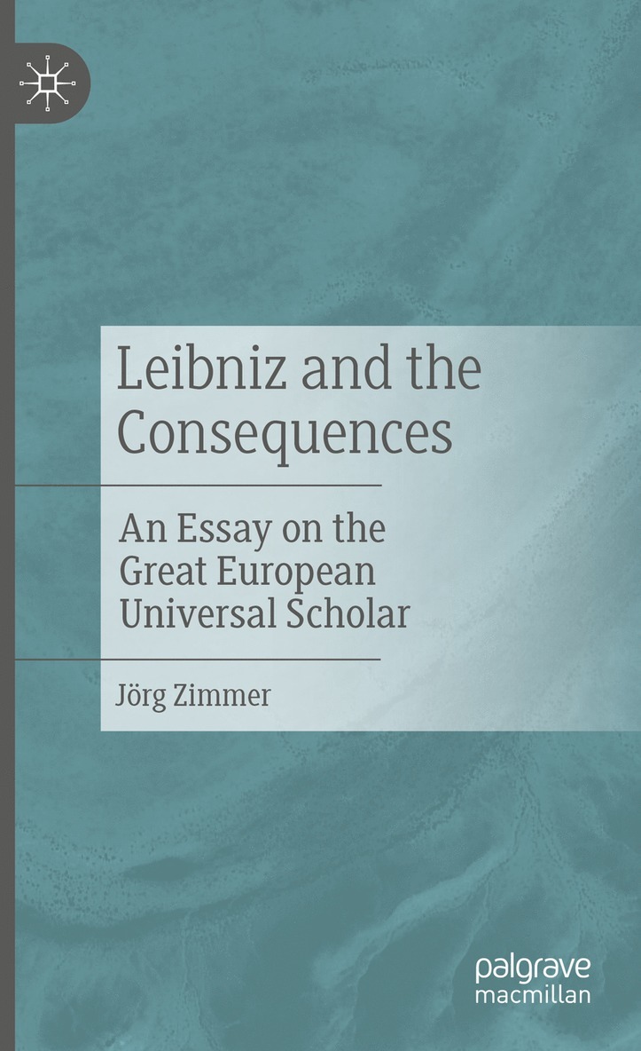 Jörg Zimmer, Jorg Zimmer - Leibniz and the Consequences, Inbunden