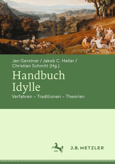Jan Gerstner, Jakob C. Heller, Christian Schmitt - Handbuch Idylle, Inbunden