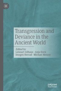 bokomslag Transgression and Deviance in the Ancient World
