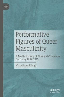 Performative Figures of Queer Masculinity 1