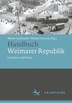 Maren Lickhardt, Robert Krause - Handbuch Weimarer Republik, Inbunden