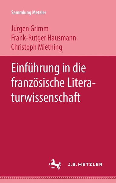 Jürgen Grimm, Frank-Rutger Hausmann, Christoph Miething - Einführung in die französische Literaturwissenschaft, Häftad