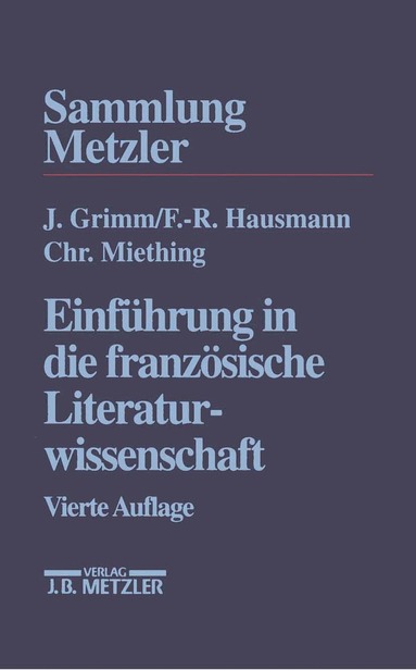 Jürgen Grimm, Frank-Rutger Hausmann, Christoph Miething - Einführung in die französische Literaturwissenschaft, Häftad