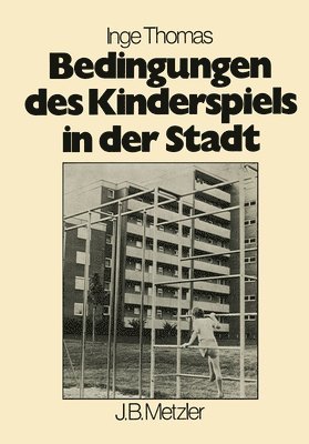 Inge Thomas - Bedingungen des Kinderspiels in der Stadt, Inbunden