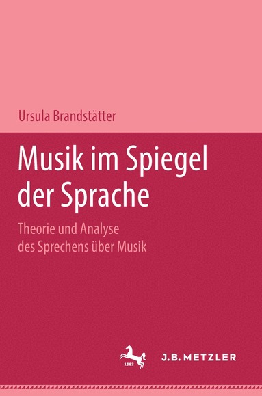 Ursula Brandstätter - Musik im Spiegel der Sprache, Inbunden