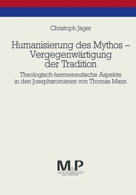 Christoph Jäger - Humanisierung des Mythos - Vergegenwärtigung der Tradition, Häftad