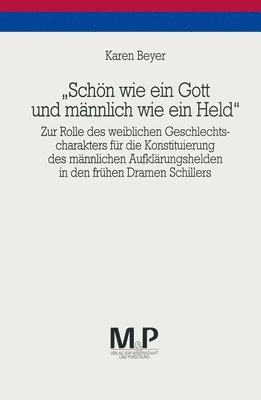 Karen Beyer - "Schön wie ein Gott und männlich wie ein Held", Häftad