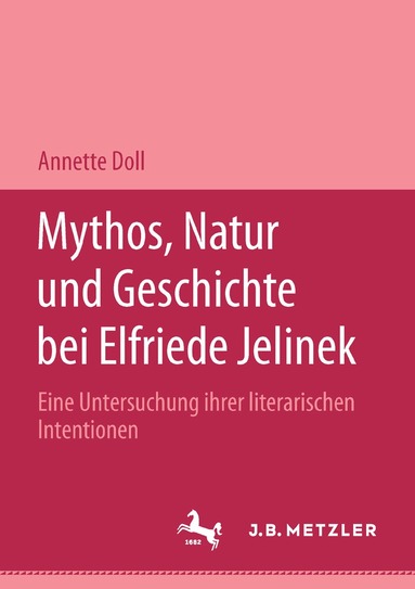 Annette Doll - Mythos, Natur und Geschichte bei Elfriede Jelinek, Häftad