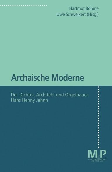 Hartmut Böhme, Uwe Schweikert - Archaische Moderne, Häftad