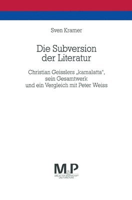 Sven Kramer - Die Subversion der Literatur, Häftad